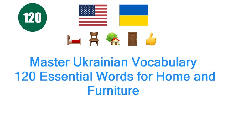 Master Ukrainian Vocabulary: 120 Essential Words for Home and Furniture